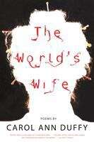 Book cover of The World's Wife: Poems