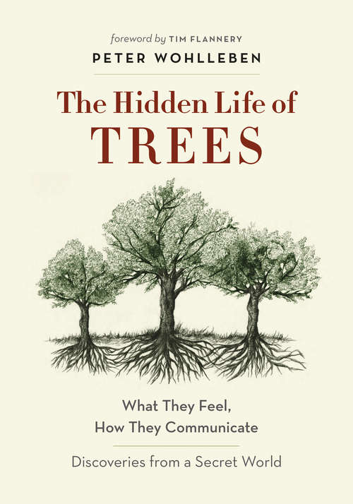 Book cover of The Hidden Life of Trees: What They Feel, How They Communicate --Discoveries from a Secret World