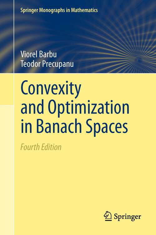 Book cover of Convexity and Optimization in Banach Spaces (Springer Monographs in Mathematics)