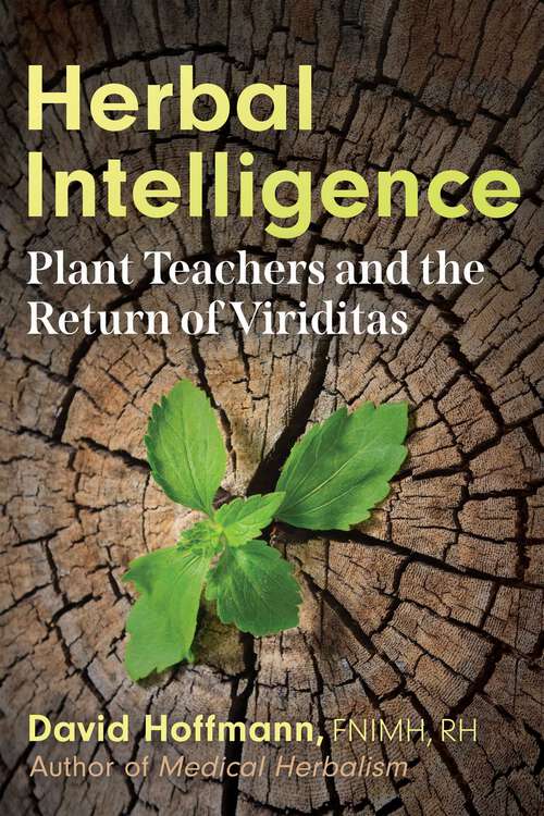 Book cover of Herbal Intelligence: Plant Teachers and the Return of Viriditas