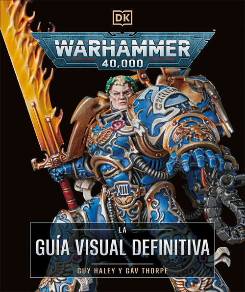 Book cover of Warhammer 40,000: La guía visual definitiva (The Ultimate Guide)