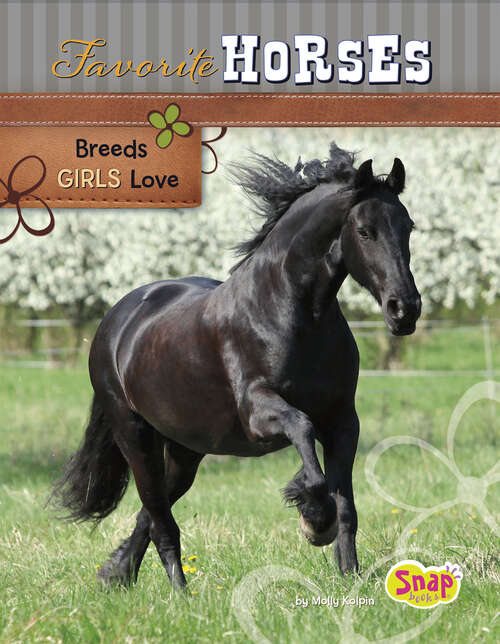 Book cover of Favorite Horses: Breeds Girls Love (Crazy About Horses Ser.)