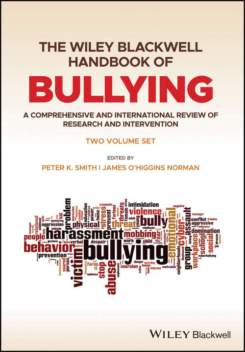 The Wiley Blackwell Handbook of Bullying: A Comprehensive and International Review of Research and Intervention