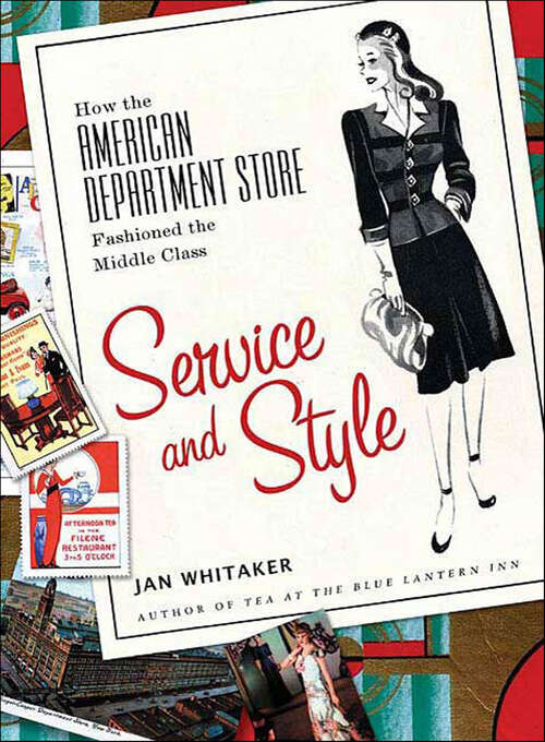 Book cover of Service and Style: How the American Department Store Fashioned the Middle Class