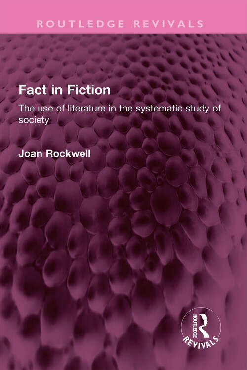 Book cover of Fact in Fiction: The use of literature in the systematic study of society (Routledge Revivals)