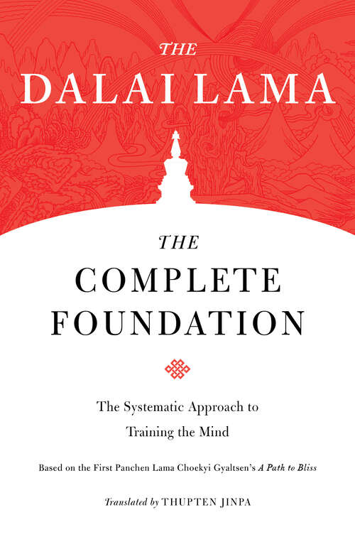Book cover of The Complete Foundation: The Systematic Approach to Training the Mind (Core Teachings of Dalai Lama #2)