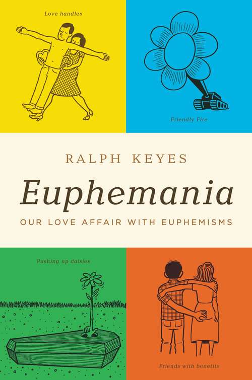 Book cover of Euphemania: Our Love Affair with Euphemisms