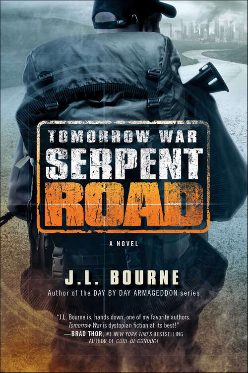 Book cover of Tomorrow War: Serpent Road: A Novel