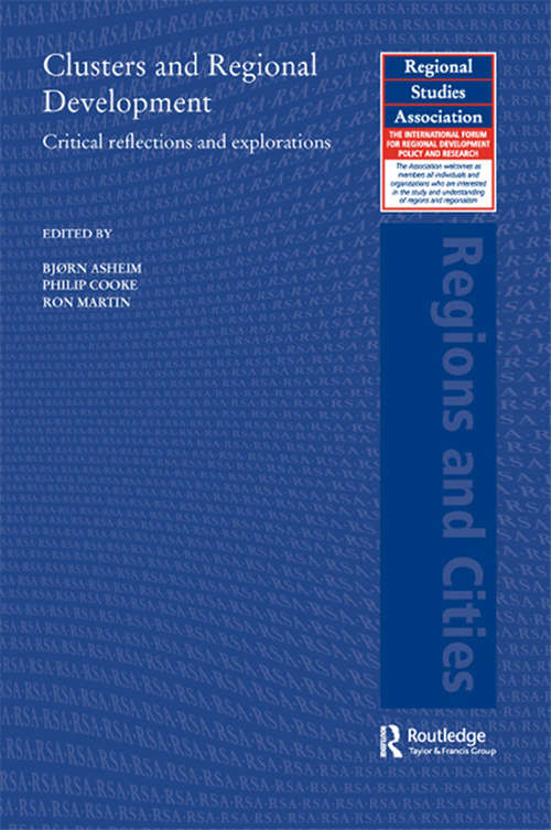 Clusters and Regional Development: Critical Reflections and Explorations (Regions and Cities)