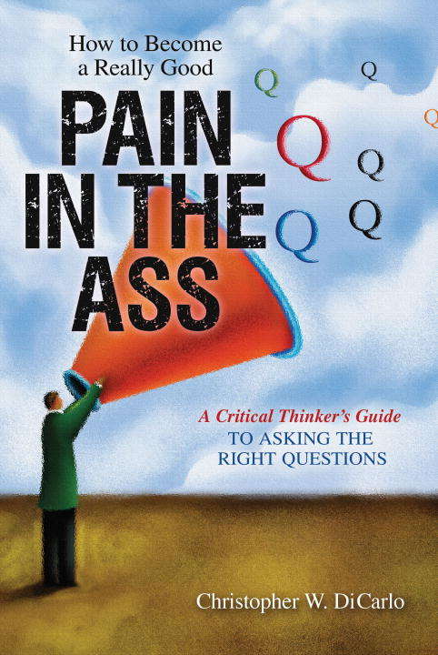 Book cover of How to Become a Really Good Pain in the Ass