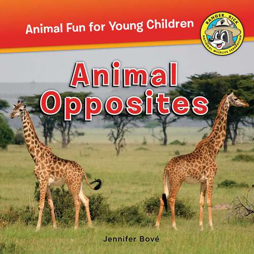 Book cover of Animal Opposites (Ranger Rick: Animal Fun for Young Children)