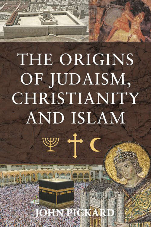 Book cover of The Origins of Judaism, Christianity and Islam