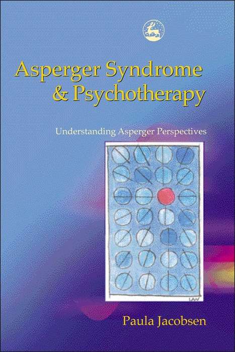 Book cover of Asperger Syndrome and Psychotherapy: Understanding Asperger Perspectives