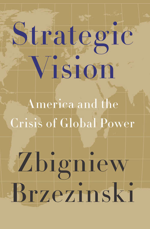 Book cover of Strategic Vision: America and the Crisis of Global Power