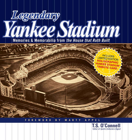 Book cover of Legendary Yankee Stadium: Memories and Memorabilia from the House that Ruth built