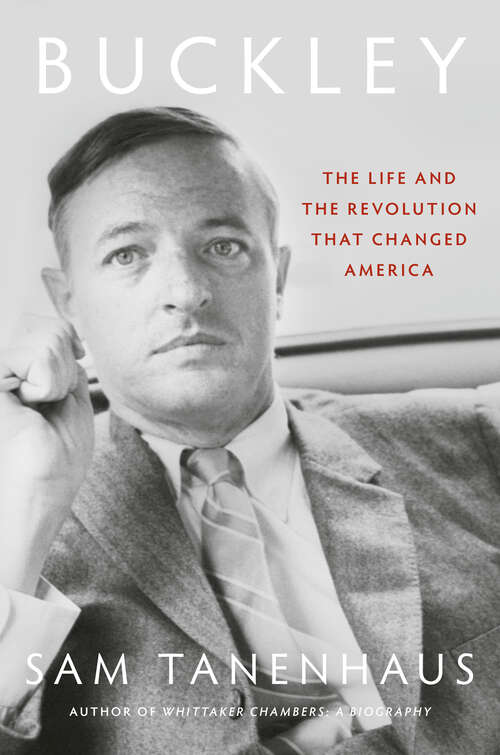 Book cover of Buckley: The Life and the Revolution That Changed America