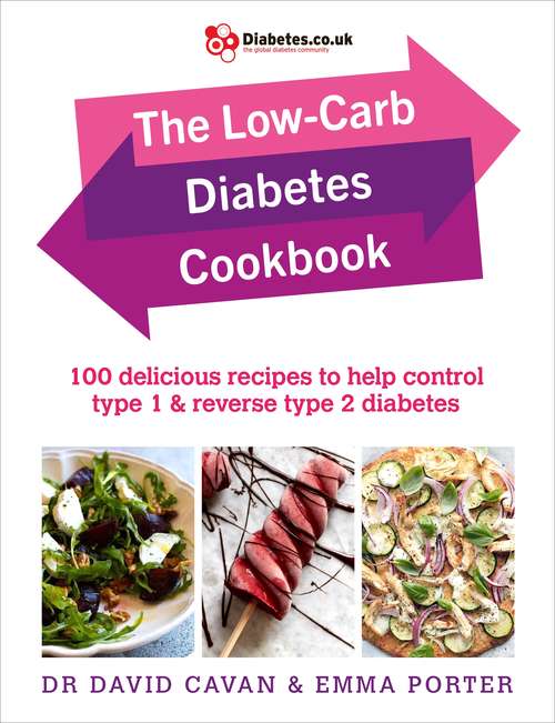 Book cover of The Low-Carb Diabetes Cookbook: 100 delicious recipes to help control type 1 and reverse type 2 diabetes
