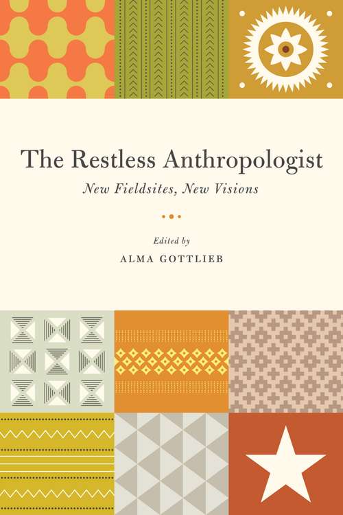 Book cover of The Restless Anthropologist: New Fieldsites, New Visions