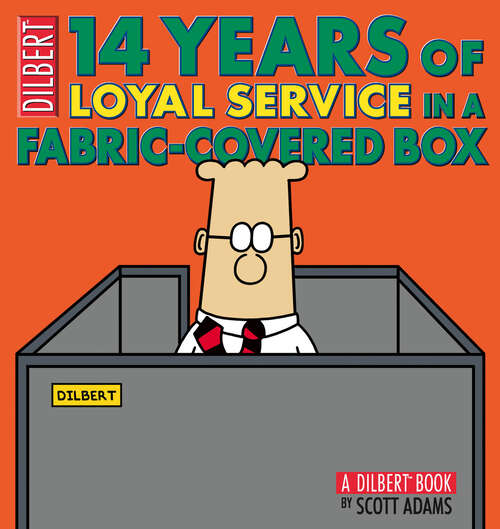 14 Years of Loyal Service in a Fabric-Covered Box: A Dilbert Book (Dilbert #33)