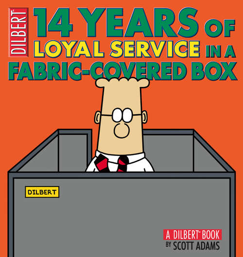 Book cover of 14 Years of Loyal Service in a Fabric-Covered Box: A Dilbert Book (Dilbert #33)