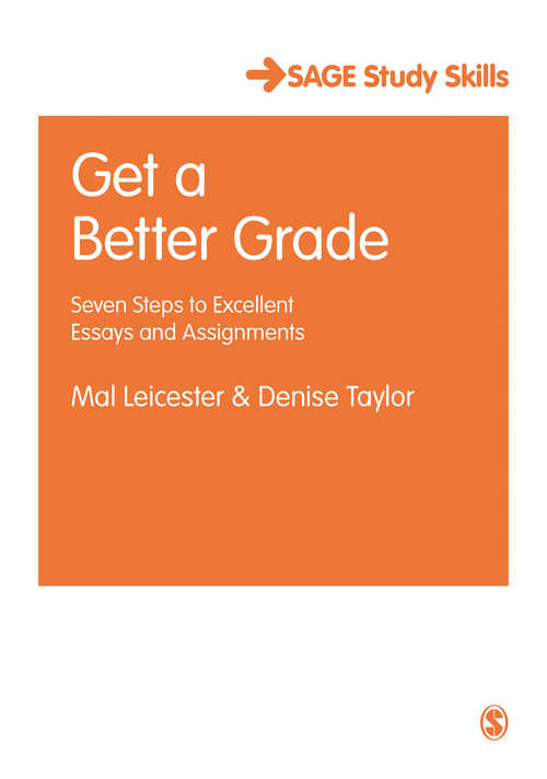 Book cover of Get a Better Grade: Seven Steps to Excellent Essays and Assignments
