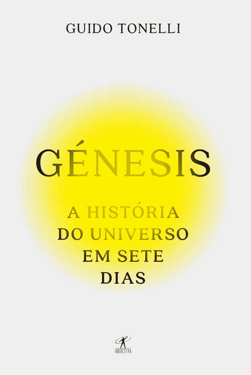 Book cover of Génesis: A História do Universo em Sete Dias: The Story Of How Everything Began