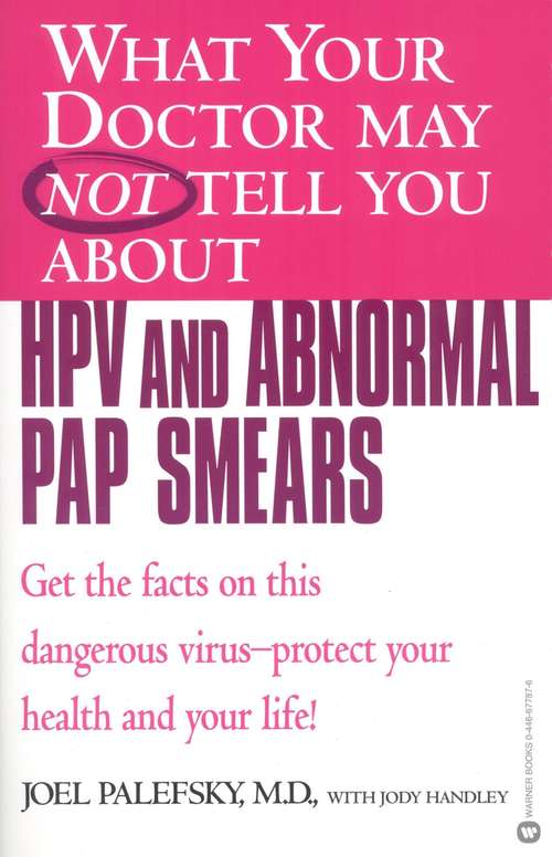 Book cover of What Your Doctor May Not Tell You About(TM) HPV and Abnormal Pap Smears