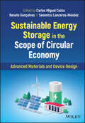 Sustainable Energy Storage in the Scope of Circular Economy: Advanced Materials and Device Design