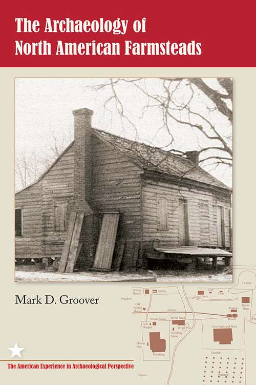 Book cover of The Archaeology of North American Farmsteads (American Experience in Archaeological Pespective)