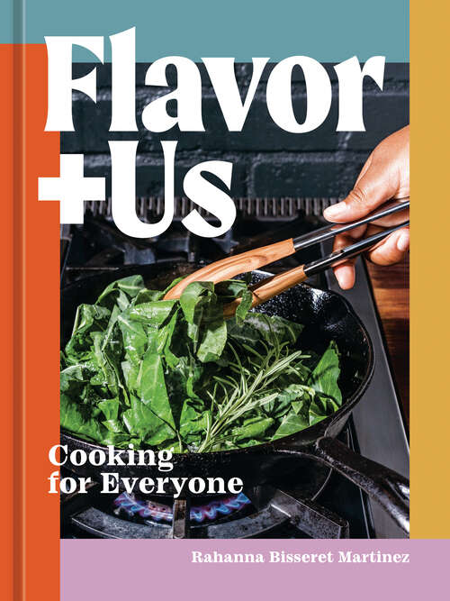 Book cover of Flavor+Us: Cooking for Everyone [A Cookbook]