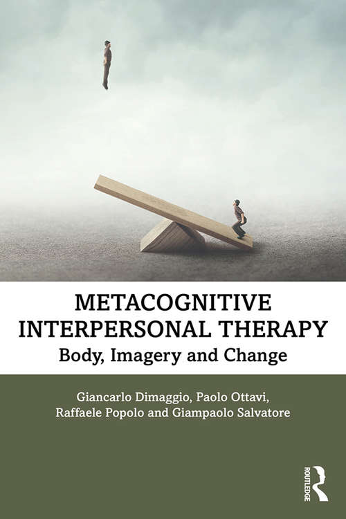 Book cover of Metacognitive Interpersonal Therapy: Body, Imagery and Change