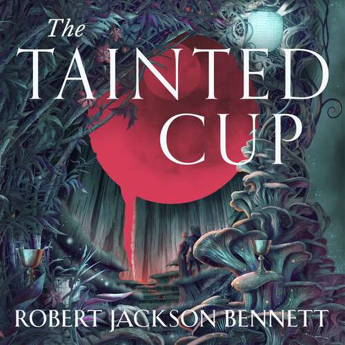 Book cover of The Tainted Cup: an exceptional fantasy mystery with a classic detective duo (The Tainted Cup)