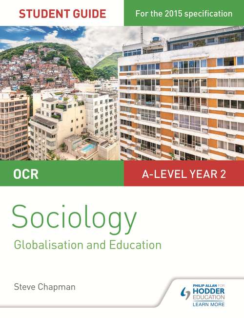 OCR Sociology Student Guide 4: Globalisation and the digital social world; Education