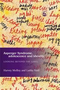 Asperger Syndrome, Adolescence, and Identity: Looking Beyond the Label