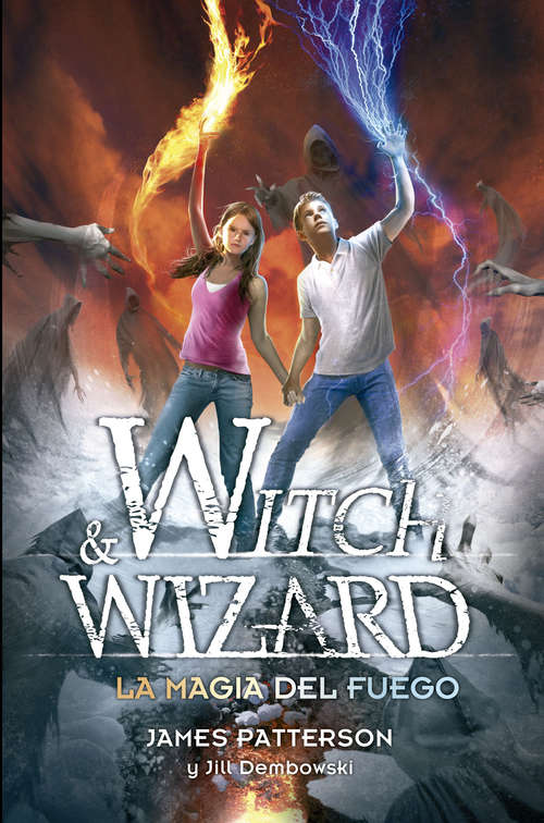 Book cover of Witch and Wizard 3. La magia del fuego