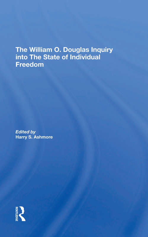 Book cover of The William O. Douglas Inquiry Into The State Of Individual Freedom