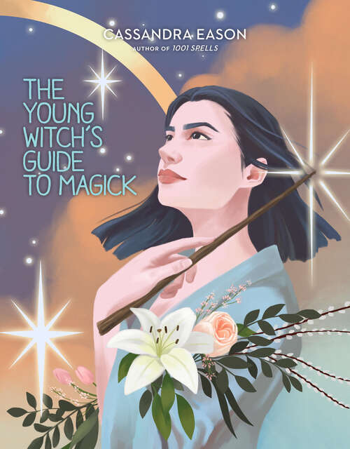 Book cover of The Young Witch's Guide to Magick (The Young Witch's Guides #2)