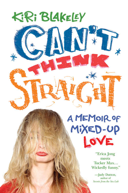 Can't Think Straight: A Memoir of Mixed-Up Love