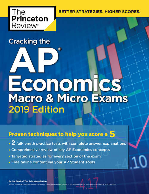 Book cover of Cracking the AP Economics Macro & Micro Exams, 2019 Edition: Practice Tests & Proven Techniques to Help You Score a 5 (College Test Preparation)