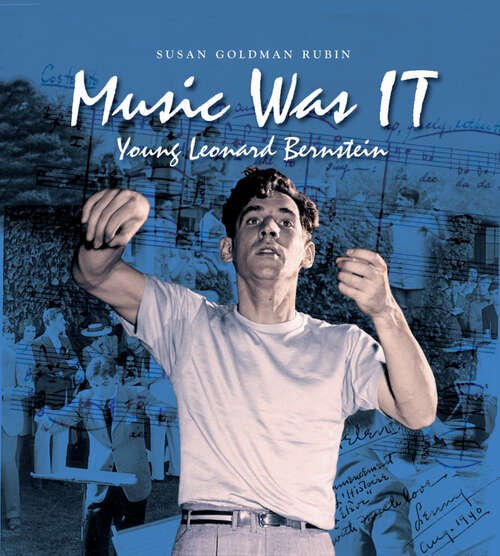 Book cover of Music Was IT: Young Leonard Bernstein
