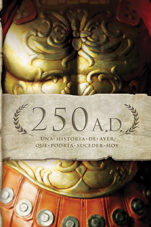 250 A.D.: Una historia de ayer, que podría suceder hoy