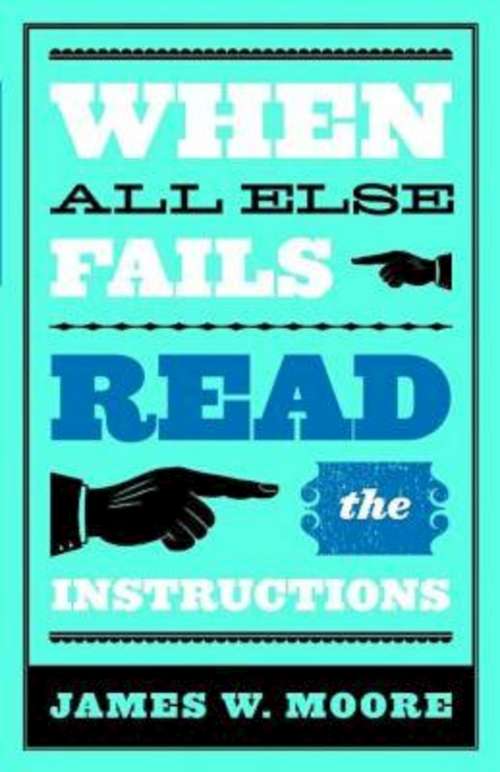 When All Else Fails...Read the Instructions with Leaders Guide: Read the Instructions