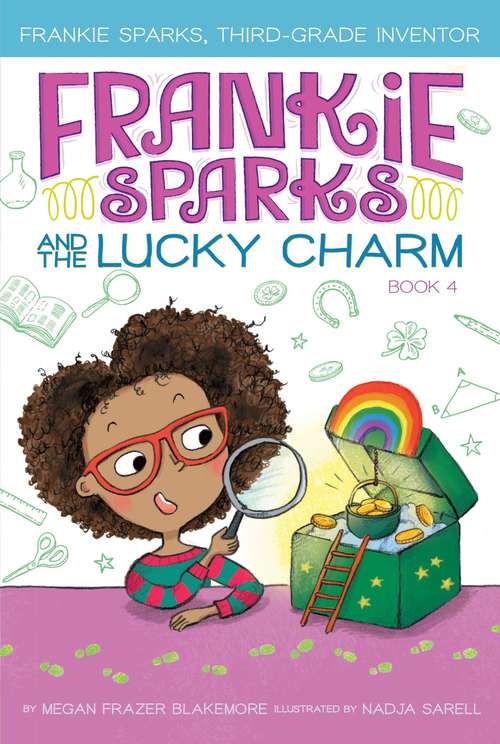 Book cover of Frankie Sparks and the Lucky Charm (Frankie Sparks, Third-Grade Inventor #4)