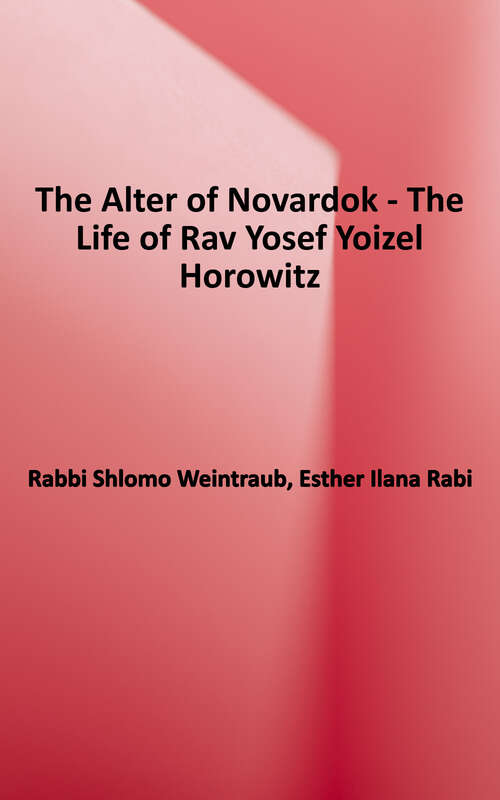 Book cover of The Alter of Novardok The Life of Rav Yosef Yoizel Horowitz and his worldwide impact