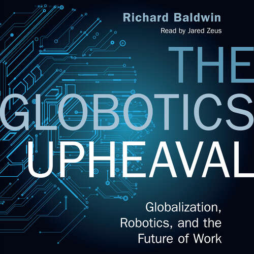 Book cover of The Globotics Upheaval: Globalisation, Robotics and the Future of Work