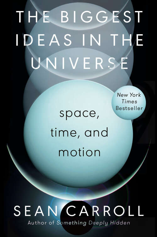 Book cover of The Biggest Ideas in the Universe: Space, Time, and Motion
