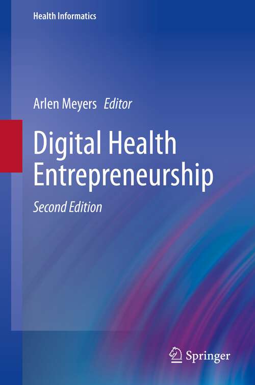 Book cover of Digital Health Entrepreneurship (2nd ed. 2023) (Health Informatics)