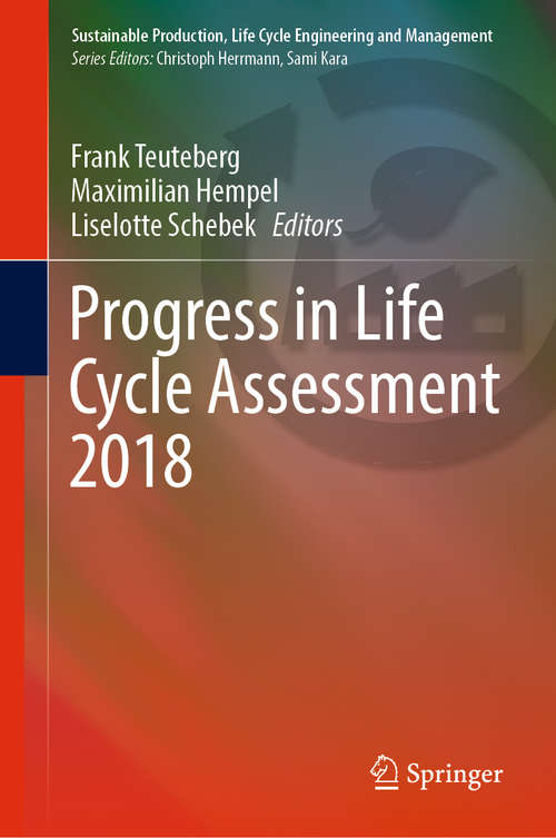 Book cover of Progress in Life Cycle Assessment 2018 (1st ed. 2019) (Sustainable Production, Life Cycle Engineering and Management)