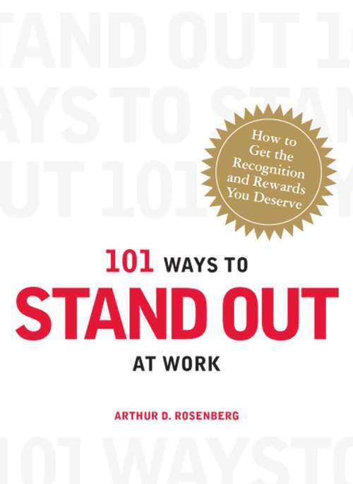 Book cover of 101 Ways to Stand Out at Work