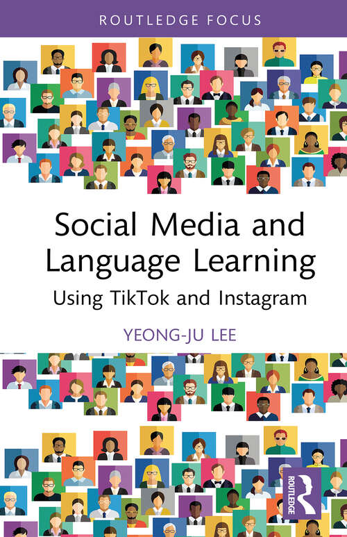 Book cover of Social Media and Language Learning: Using TikTok and Instagram (1) (Routledge Research in Language Education)